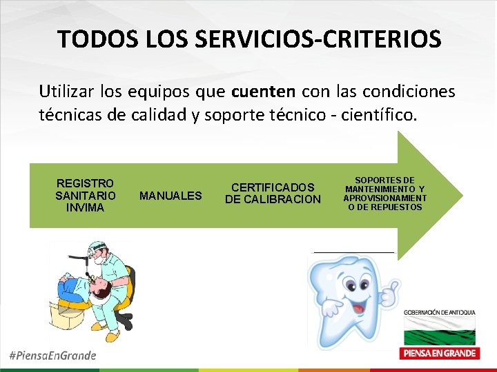 TODOS LOS SERVICIOS-CRITERIOS Utilizar los equipos que cuenten con las condiciones técnicas de calidad