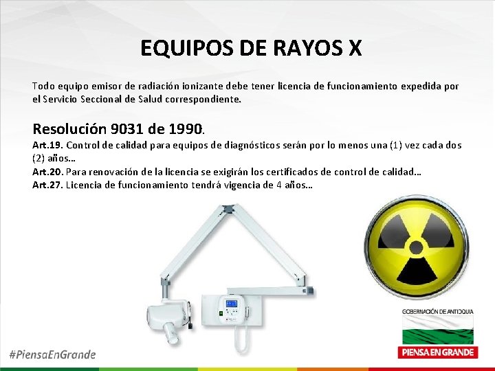 EQUIPOS DE RAYOS X Todo equipo emisor de radiación ionizante debe tener licencia de
