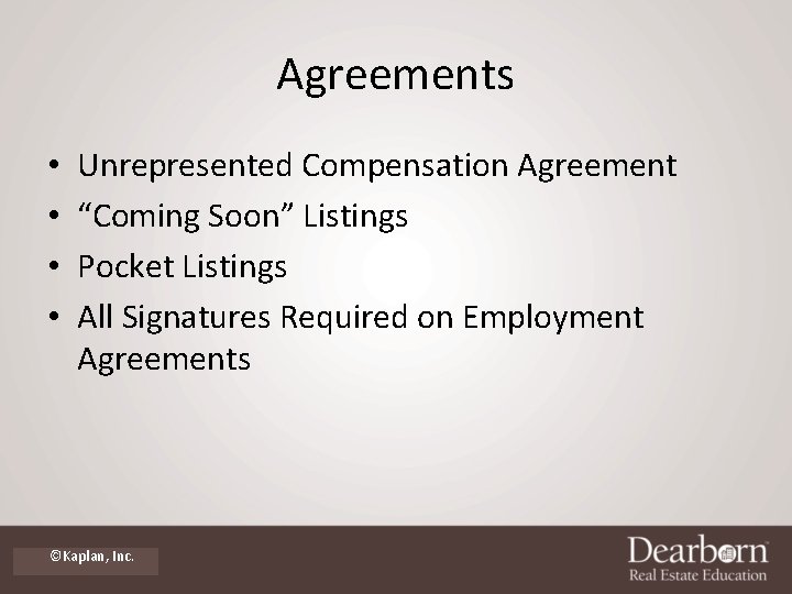 Agreements • • Unrepresented Compensation Agreement “Coming Soon” Listings Pocket Listings All Signatures Required