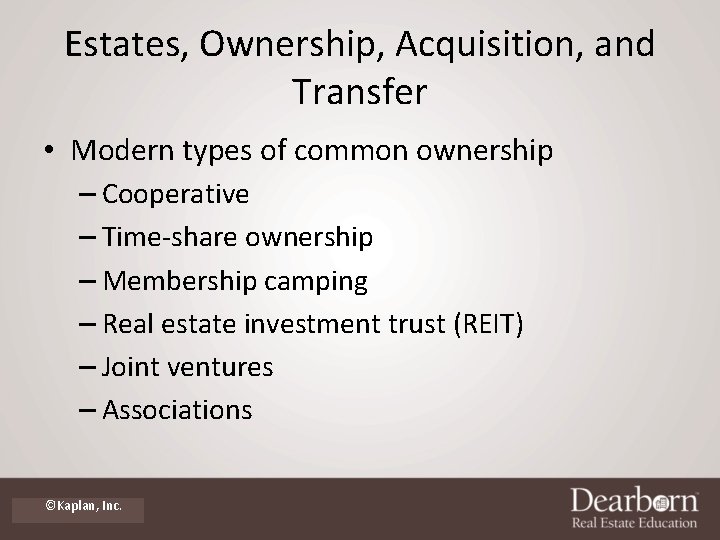 Estates, Ownership, Acquisition, and Transfer • Modern types of common ownership – Cooperative – Estates, Ownership, Acquisition, and Transfer • Modern types of common ownership – Cooperative –