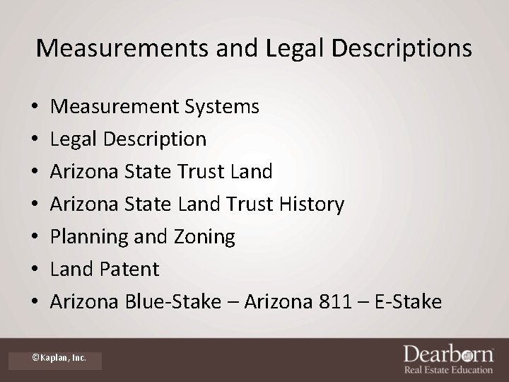 Measurements and Legal Descriptions • • Measurement Systems Legal Description Arizona State Trust Land
