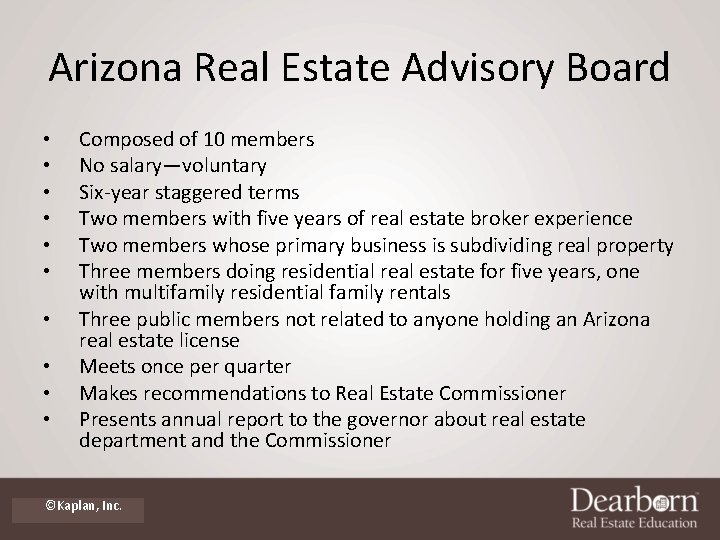 Arizona Real Estate Advisory Board • • • Composed of 10 members No salary—voluntary