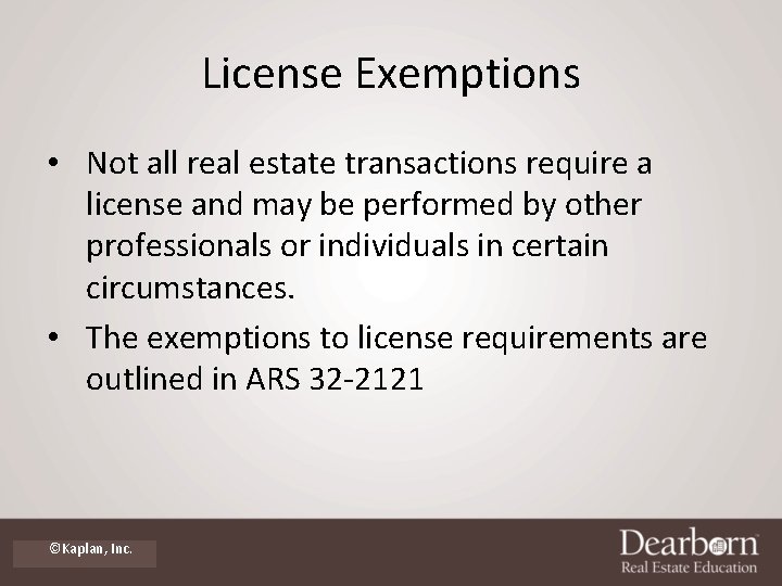 License Exemptions • Not all real estate transactions require a license and may be License Exemptions • Not all real estate transactions require a license and may be