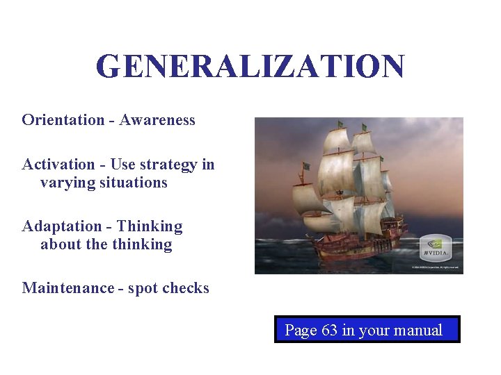 GENERALIZATION Orientation - Awareness Activation - Use strategy in varying situations Adaptation - Thinking GENERALIZATION Orientation - Awareness Activation - Use strategy in varying situations Adaptation - Thinking