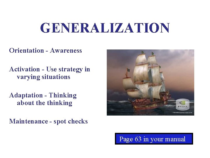 GENERALIZATION Orientation - Awareness Activation - Use strategy in varying situations Adaptation - Thinking