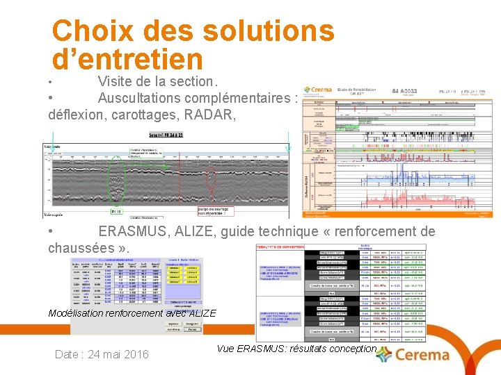 Choix des solutions d’entretien Visite de la section. • Auscultations complémentaires : déflexion, carottages,