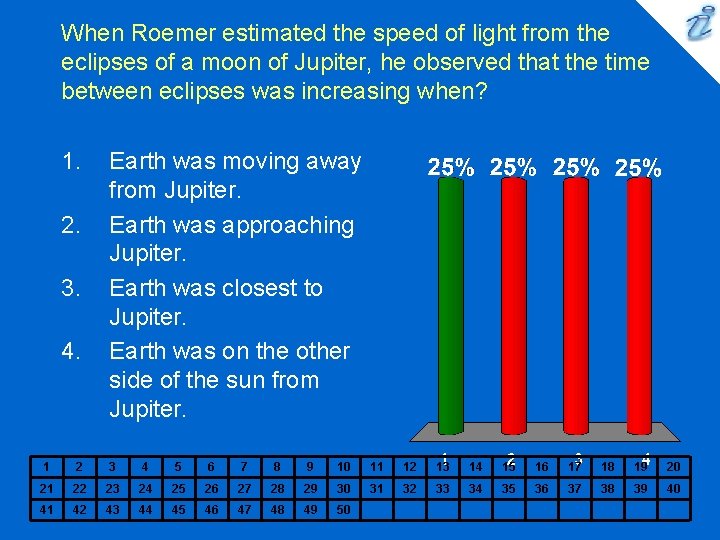 When Roemer estimated the speed of light from the eclipses of a moon of