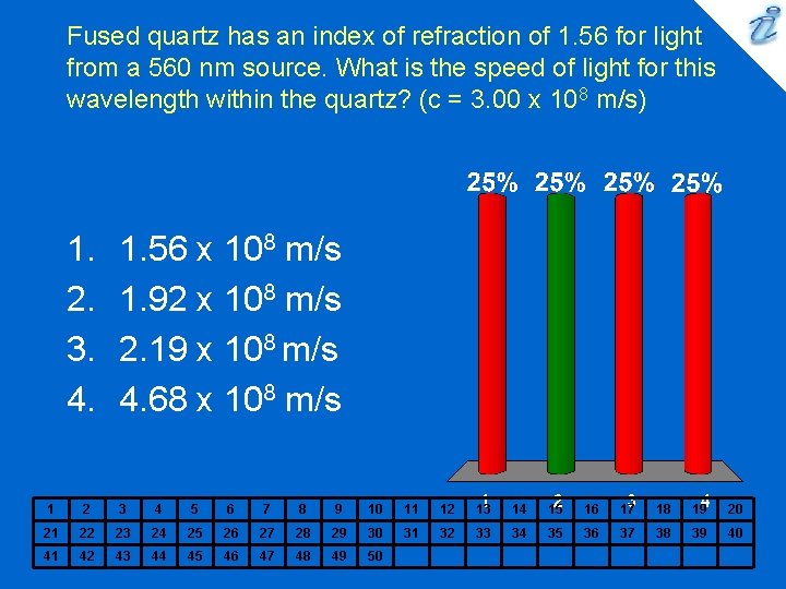 Fused quartz has an index of refraction of 1. 56 for light from a