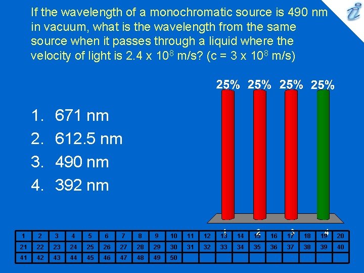 If the wavelength of a monochromatic source is 490 nm in vacuum, what is