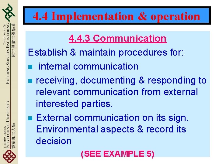 4. 4 Implementation & operation 4. 4. 3 Communication Establish & maintain procedures for: