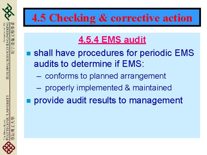 4. 5 Checking & corrective action n 4. 5. 4 EMS audit shall have