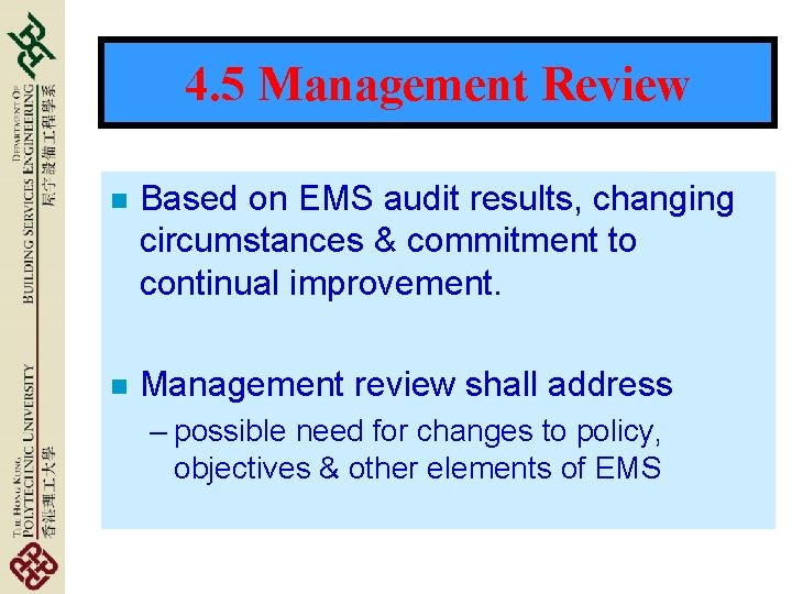 4. 5 Management Review n Based on EMS audit results, changing circumstances & commitment