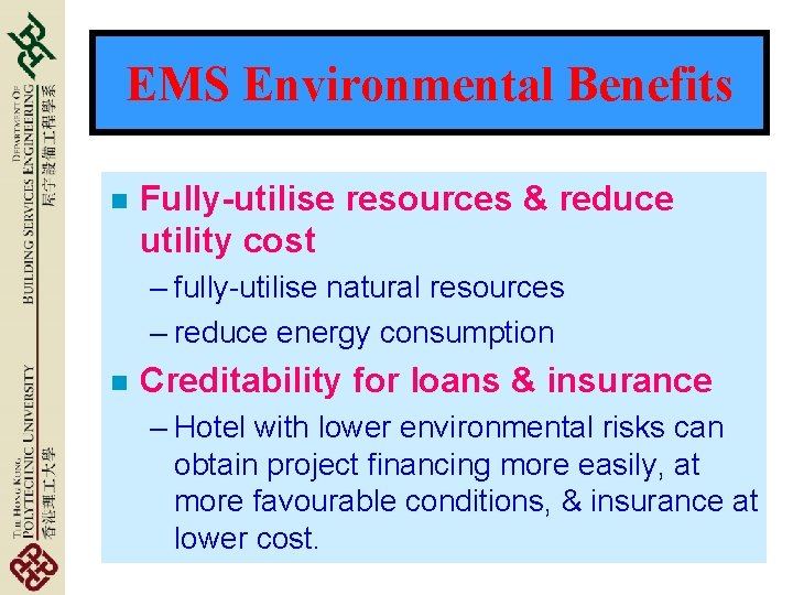 EMS Environmental Benefits n Fully-utilise resources & reduce utility cost – fully-utilise natural resources