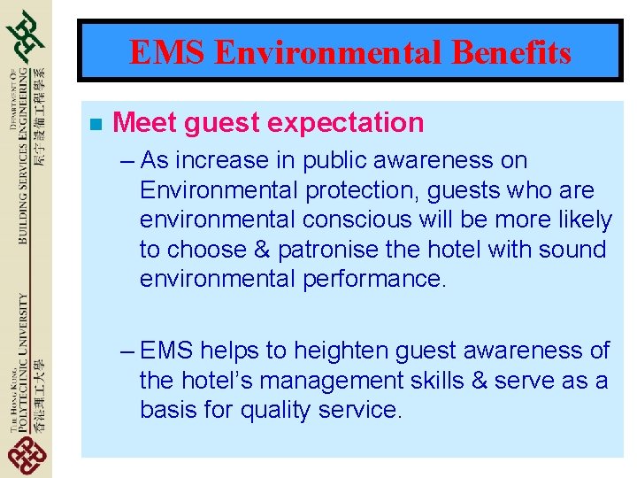 EMS Environmental Benefits n Meet guest expectation – As increase in public awareness on