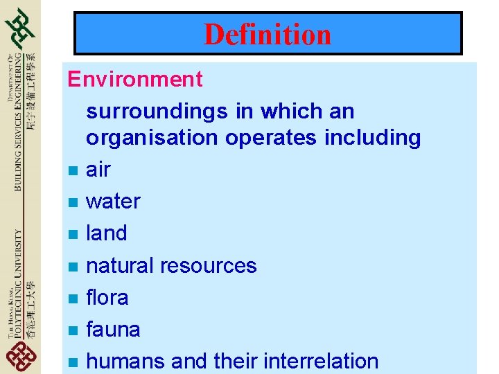 Definition Environment surroundings in which an organisation operates including n air n water n