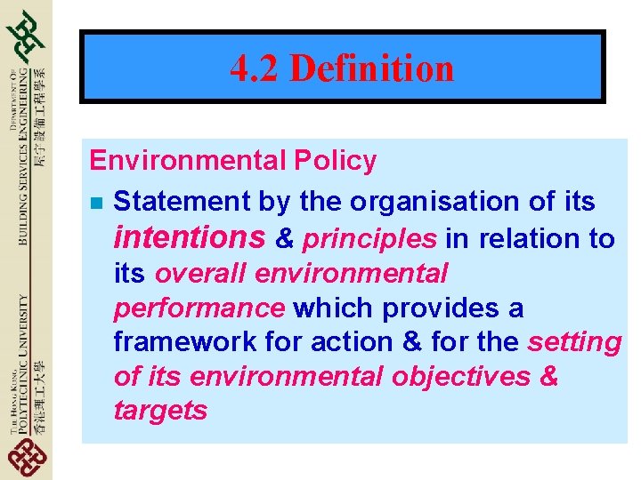 4. 2 Definition Environmental Policy n Statement by the organisation of its intentions &