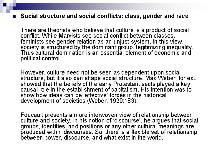 n Social structure and social conflicts: class, gender and race There are theorists who