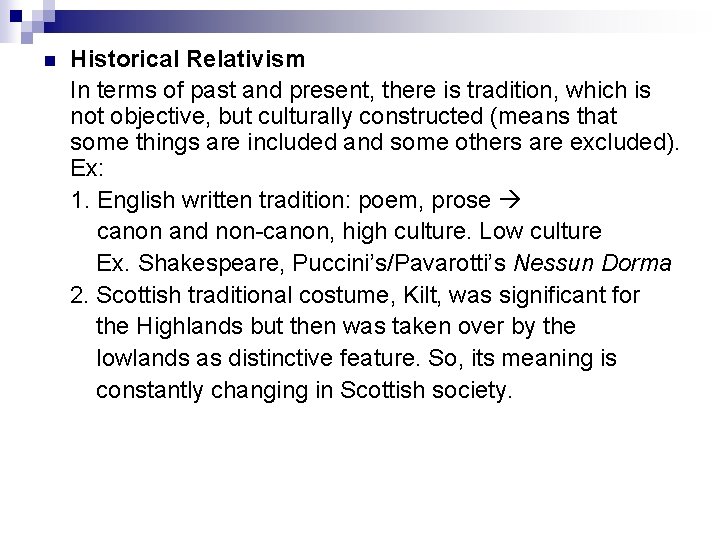 n Historical Relativism In terms of past and present, there is tradition, which is