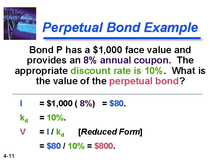 Perpetual Bond Example Bond P has a $1, 000 face value and provides an