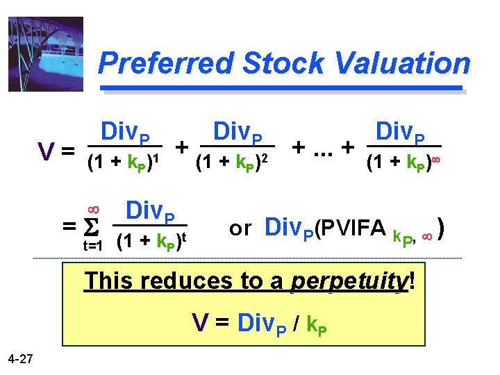 Preferred Stock Valuation V= Div. P (1 + k. P =S t=1 )1 Div.