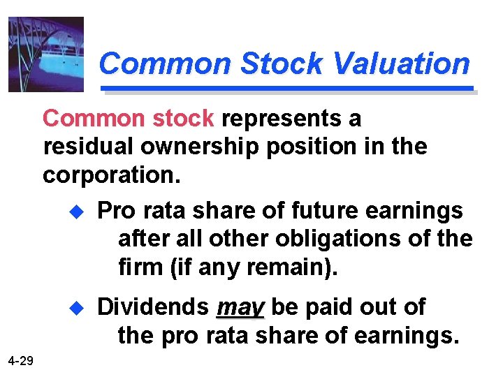 Common Stock Valuation Common stock represents a residual ownership position in the corporation. u