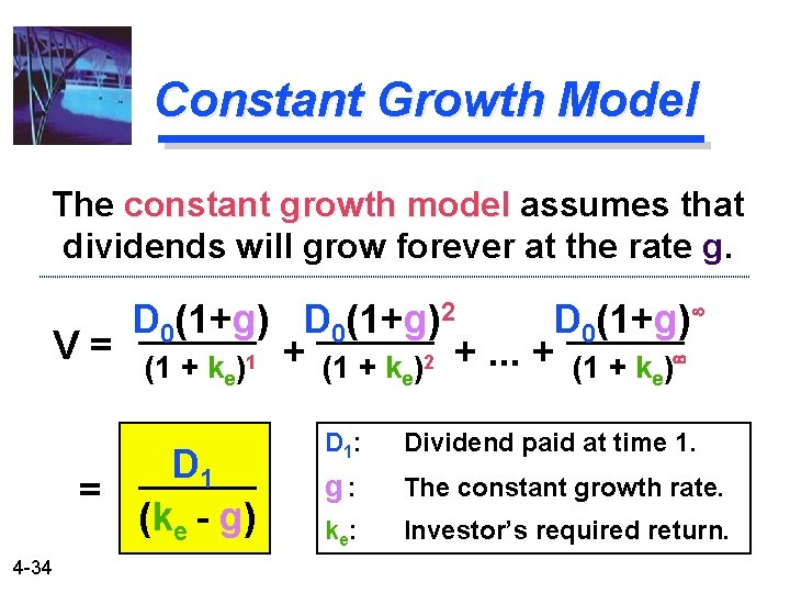 Constant Growth Model The constant growth model assumes that dividends will grow forever at