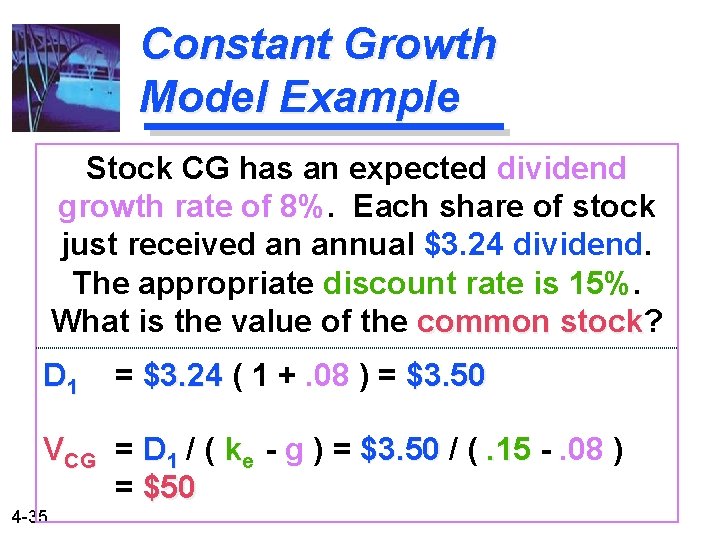 Constant Growth Model Example Stock CG has an expected dividend growth rate of 8%.
