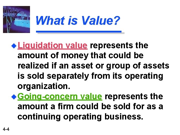 What is Value? u Liquidation value represents the amount of money that could be