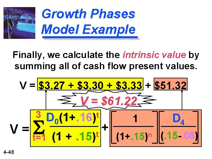 Growth Phases Model Example Finally, we calculate the intrinsic value by summing all of