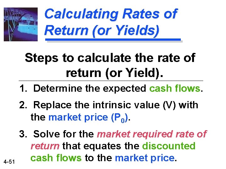 Calculating Rates of Return (or Yields) Steps to calculate the rate of return (or