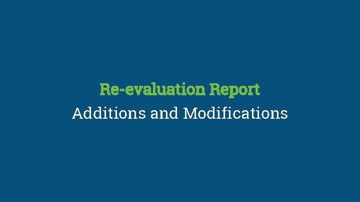 Re-evaluation Report Additions and Modifications 