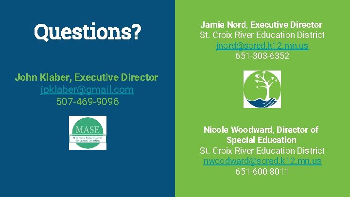 Questions? Jamie Nord, Executive Director St. Croix River Education District jnord@scred. k 12. mn.