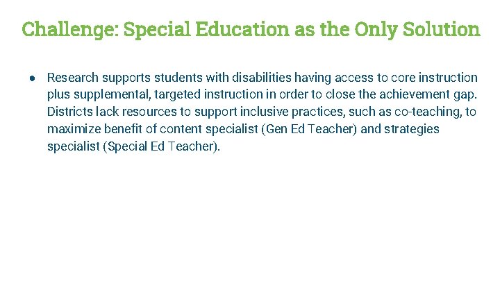 Challenge: Special Education as the Only Solution ● Research supports students with disabilities having