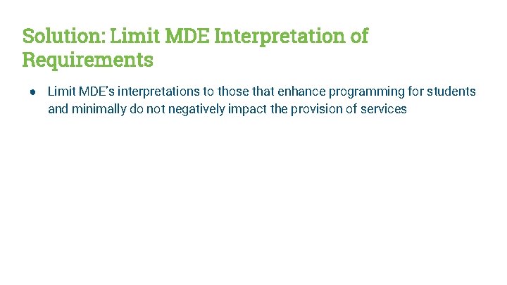 Solution: Limit MDE Interpretation of Requirements ● Limit MDE’s interpretations to those that enhance