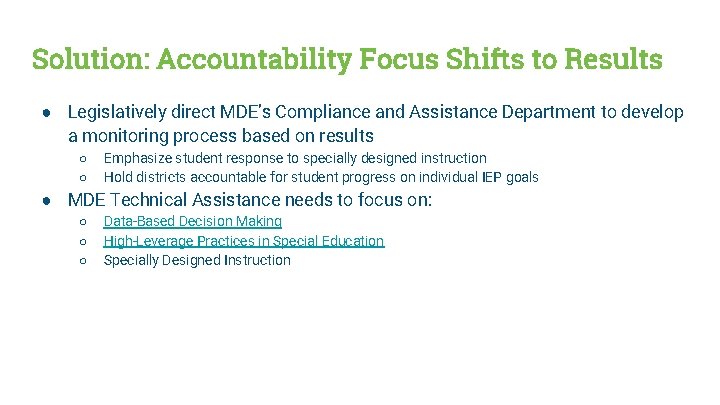 Solution: Accountability Focus Shifts to Results ● Legislatively direct MDE’s Compliance and Assistance Department