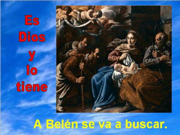 A Belén se va a buscar. 