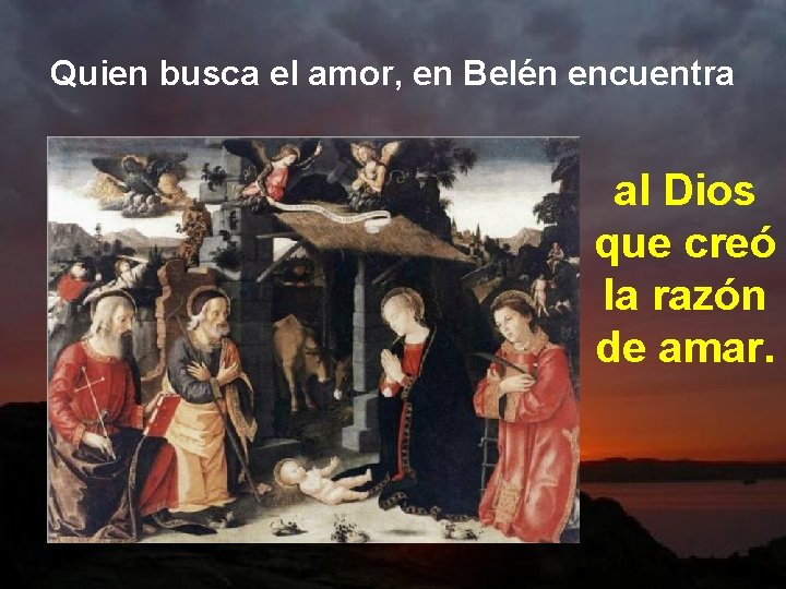 Quien busca el amor, en Belén encuentra al Dios que creó la razón de