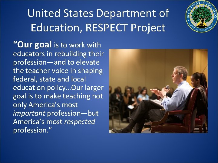 United States Department of Education, RESPECT Project “Our goal is to work with educators