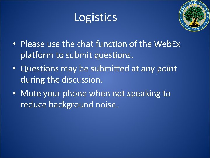 Logistics • Please use the chat function of the Web. Ex platform to submit