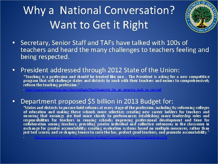 Why a National Conversation? Want to Get it Right • Secretary, Senior Staff and