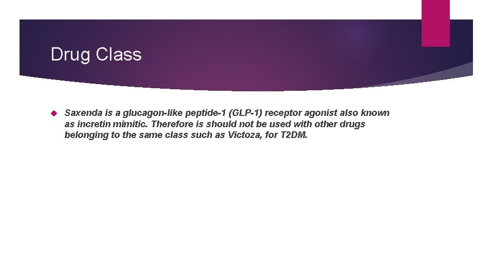 Drug Class Saxenda is a glucagon-like peptide-1 (GLP-1) receptor agonist also known as incretin