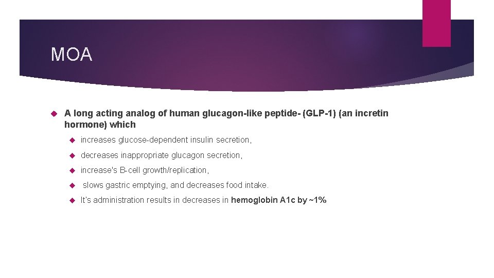 MOA A long acting analog of human glucagon-like peptide- (GLP-1) (an incretin hormone) which