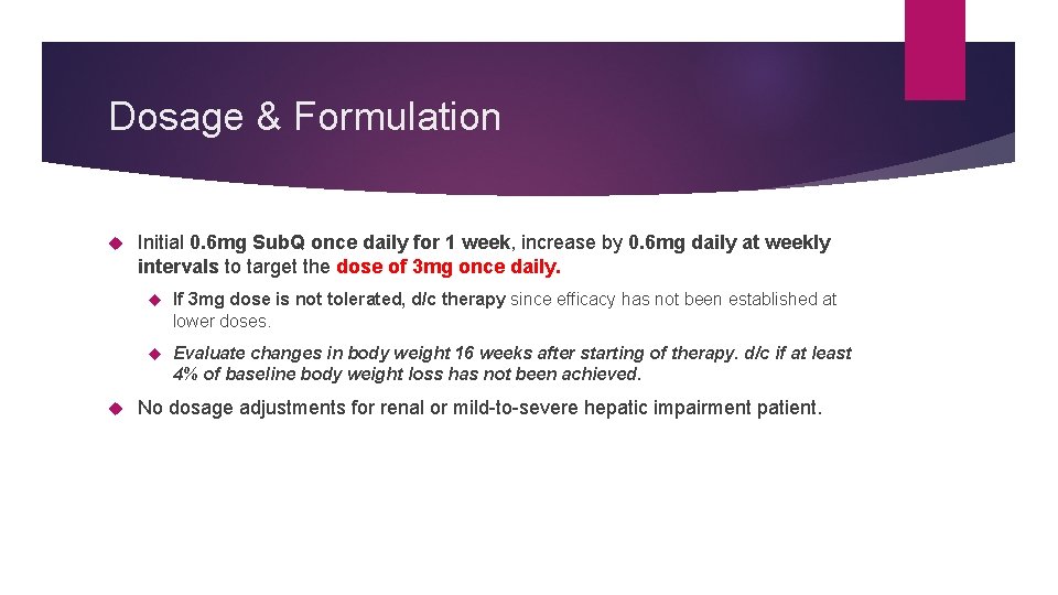 Dosage & Formulation Initial 0. 6 mg Sub. Q once daily for 1 week,