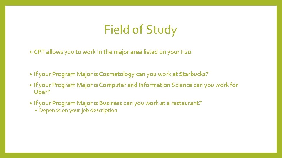 Field of Study • CPT allows you to work in the major area listed