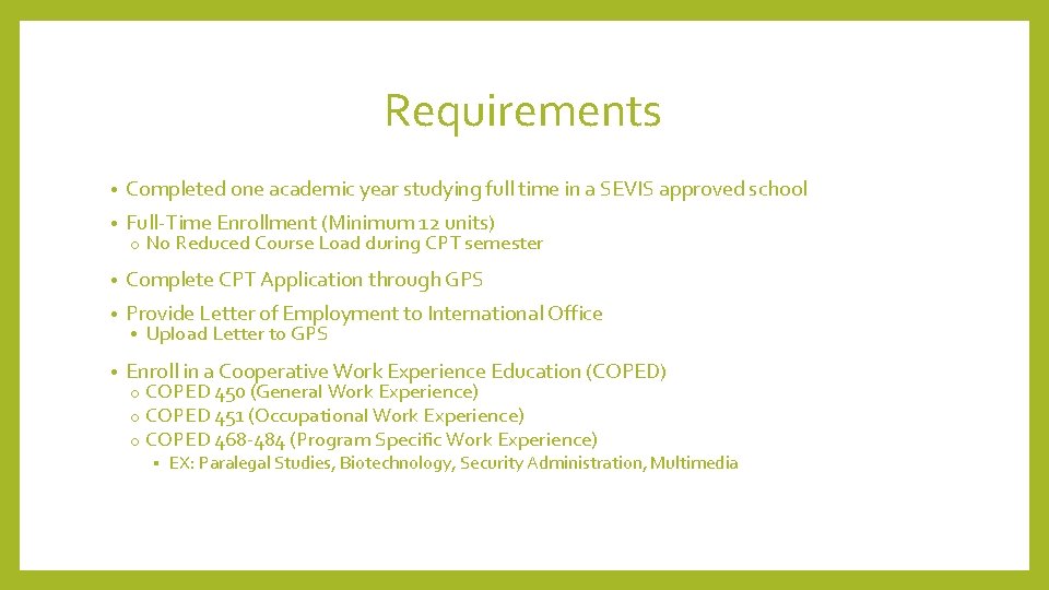 Requirements • Completed one academic year studying full time in a SEVIS approved school