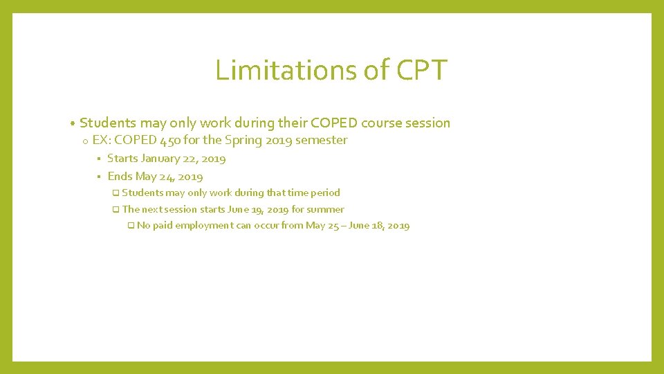 Limitations of CPT • Students may only work during their COPED course session o