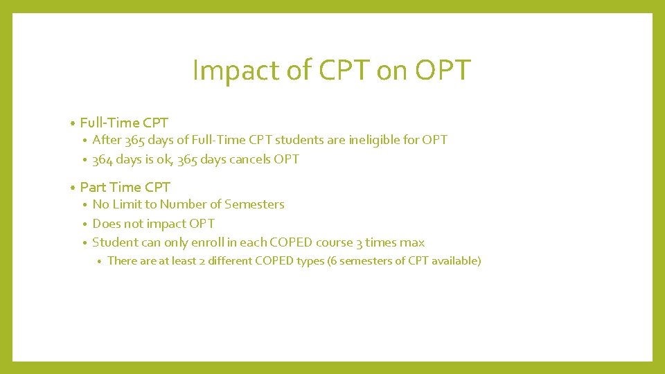 Impact of CPT on OPT • Full-Time CPT After 365 days of Full-Time CPT