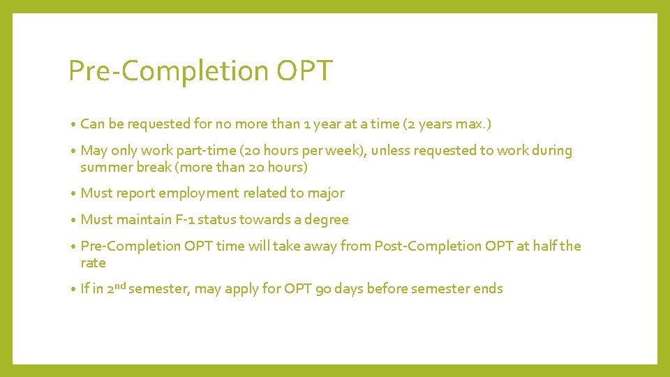 Pre-Completion OPT • Can be requested for no more than 1 year at a