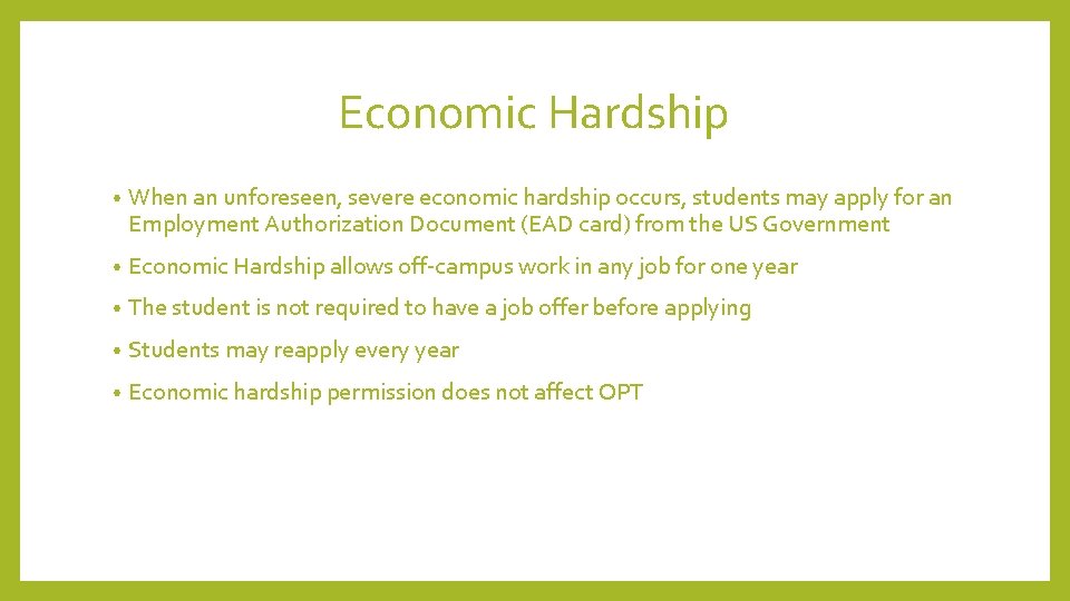 Economic Hardship • When an unforeseen, severe economic hardship occurs, students may apply for