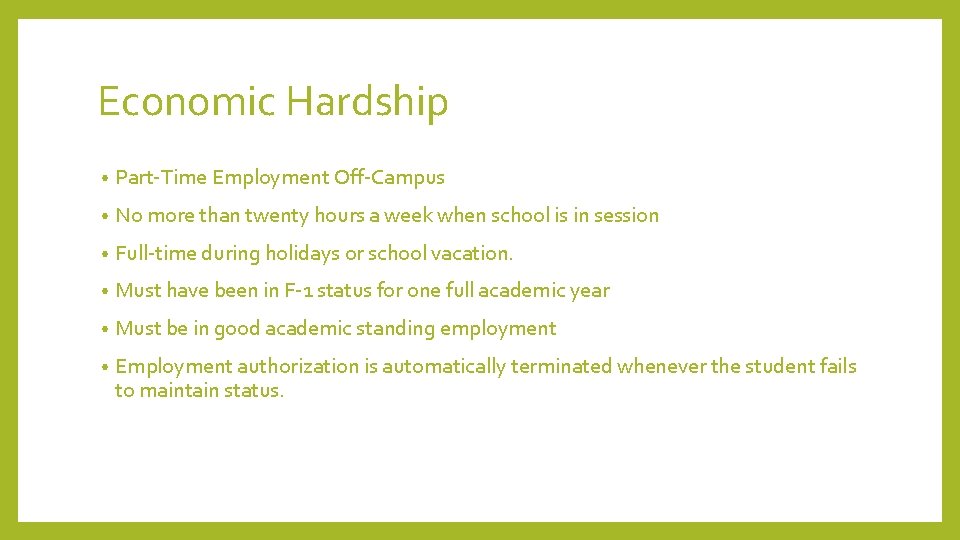 Economic Hardship • Part-Time Employment Off-Campus • No more than twenty hours a week